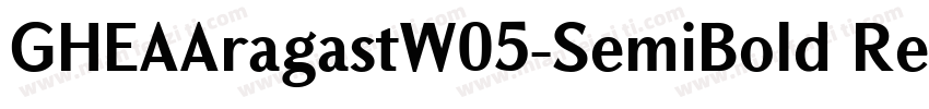 GHEAAragastW05-SemiBold Regular字体转换